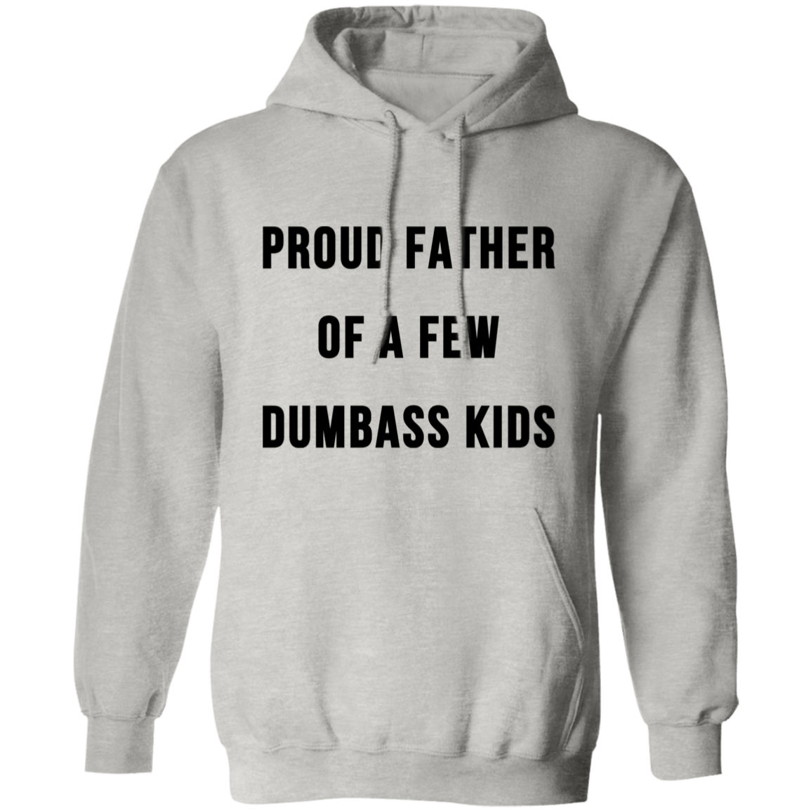 PROUD FATHER OF A FEW DUMBASS KIDS-The Perfect Father's Day Gifts| Apparel