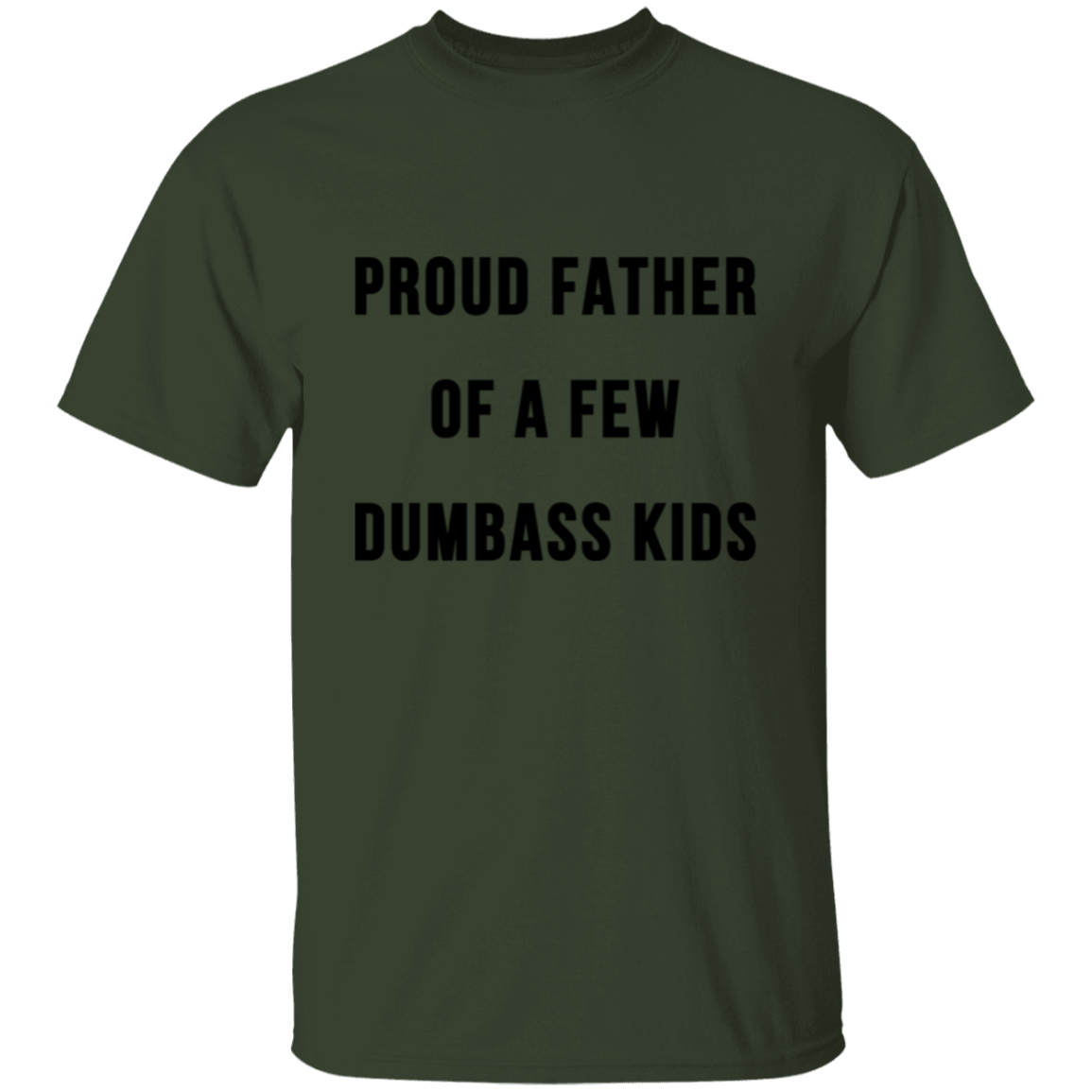 PROUD FATHER OF A FEW DUMBASS KIDS-The Perfect Father's Day Gifts| Apparel