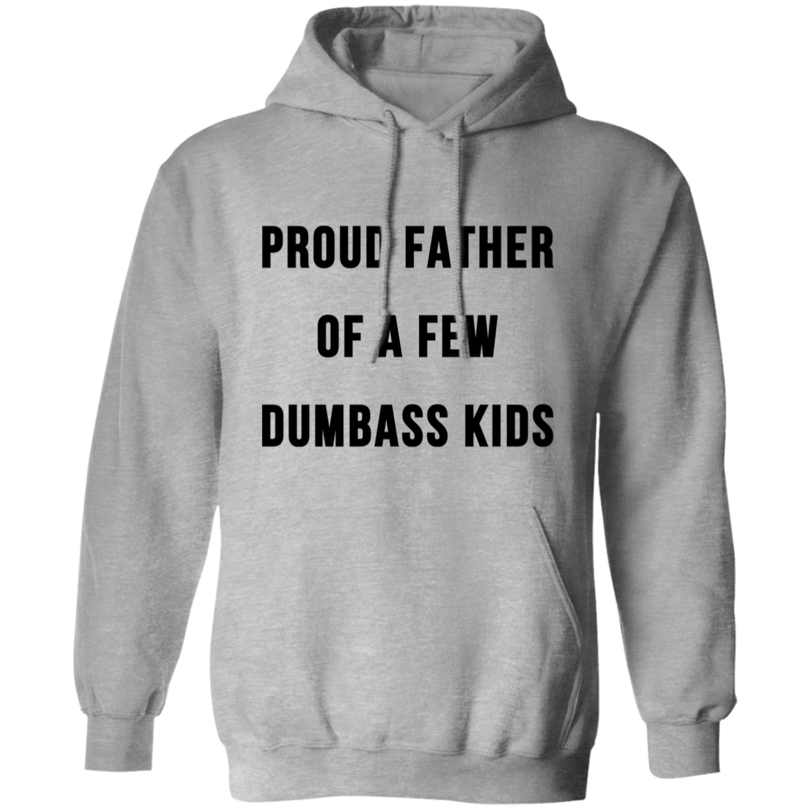 PROUD FATHER OF A FEW DUMBASS KIDS-The Perfect Father's Day Gifts| Apparel