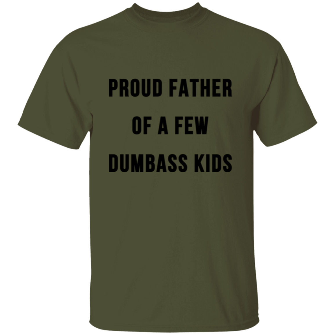 PROUD FATHER OF A FEW DUMBASS KIDS-The Perfect Father's Day Gifts| Apparel