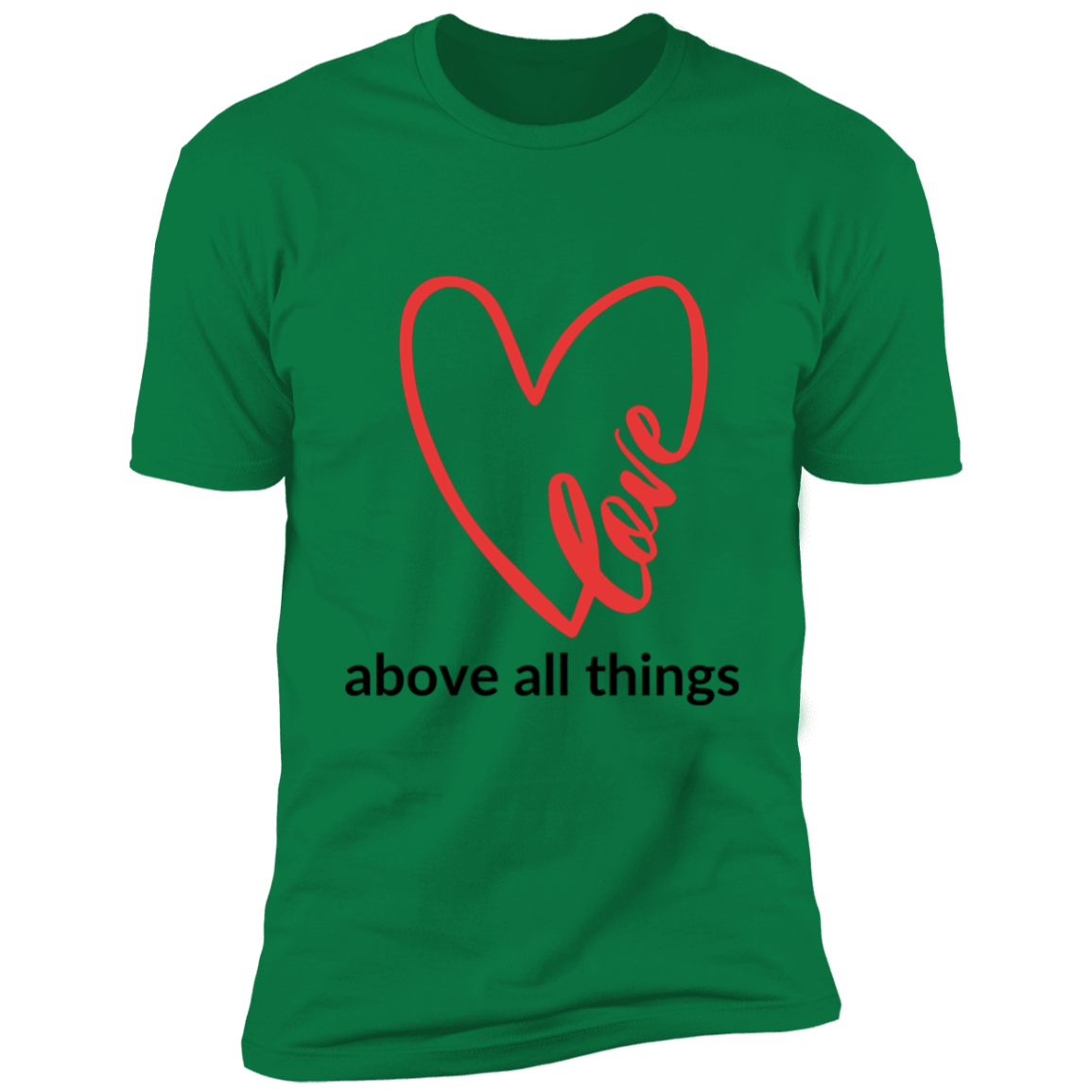 Love Above all things | Premium Short Sleeve T-Shirt