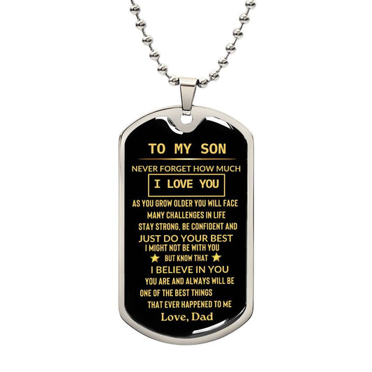 To My Son  - Never forget how much I Love - Love Dad - Dog Tag Chain