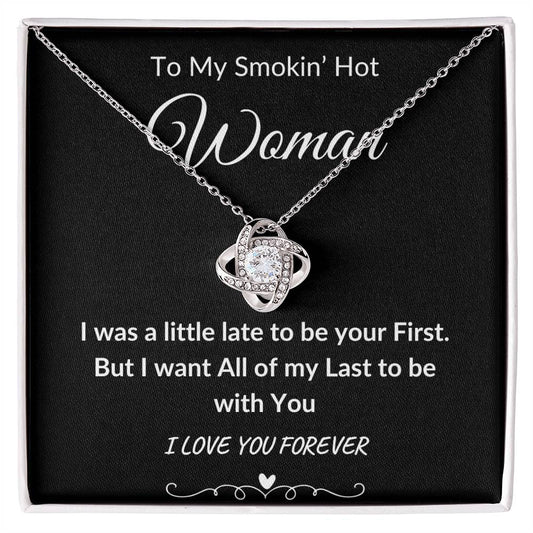 To My Smokin' Hot Woman - Love Knot Necklace