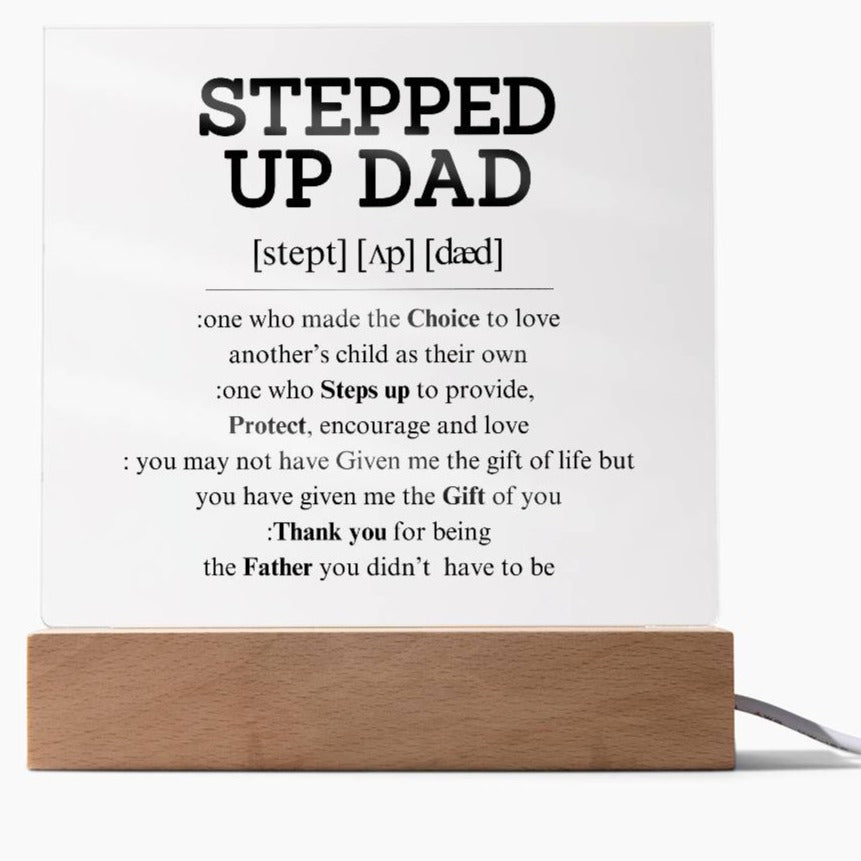 STEPPED UP DAD - Acrylic Square Plaque-  Step Dad Gifts, Bonus Dad Fathers Day Present from Daughter- Son, Acrylic Desk Plaque, Best Gifts for Stepdad